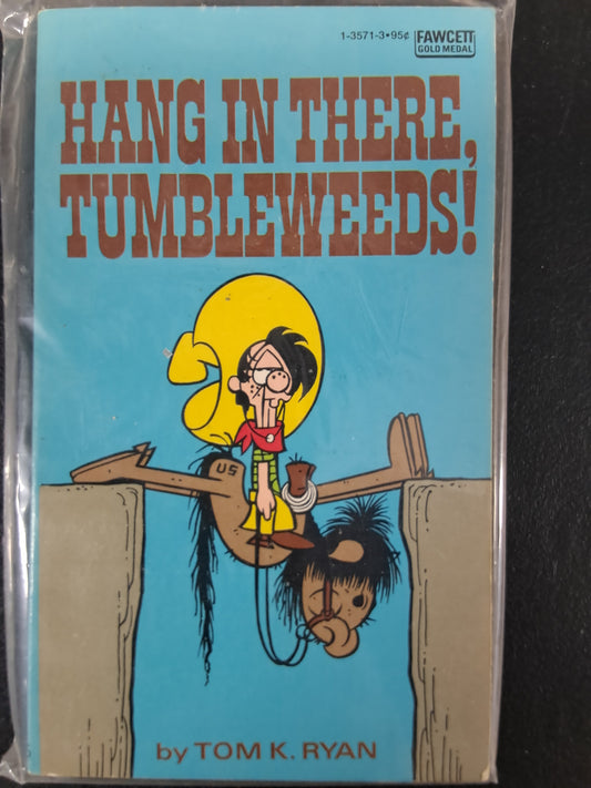 Hang in There, Tumbleweeds!
